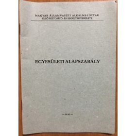   Egyesületi alapszabály - Magyar Államvasúti Alkalmazottak Első Biztosító- és Segélyegyesülete - MÁV -