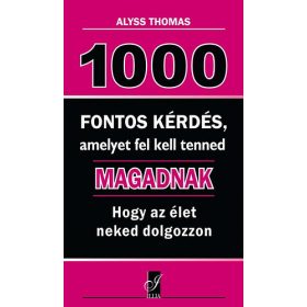   1000 fontos kérdés, amelyet fel kell tenned magadnak - Allys Thomas