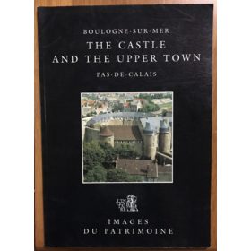   Boulogne-sur-Mer - The Castle and the Upper Town (Images du Patrimoine) -