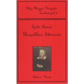   Respublica litteraria (Régi Magyar Könyvtár Tanulmányok 2.) - Szabó András