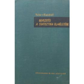   Bevezetés a statisztika elméletébe - G. U. Yule - M. G. Kendall