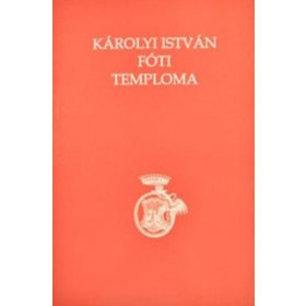 Károlyi István Fóti Temploma - Buda Attila szerk
