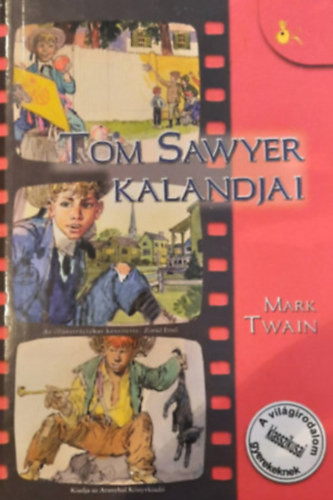 Tom Sawyer kalandjai ( A világirodalom klasszikusai gyerekeknek) - Mark Twain