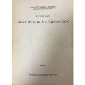 Anyagmozgatási folyamatok - Dr. Felföldi László