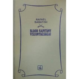 Blood kapitány viszontagságai - Raffael Sabatini