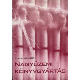 Nagyüzemi könyvgyártás - Szalai Sándor