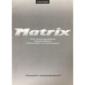   Matrix - Pre-Intermediate Munkafüzet - Felkészülés az érettségire - Tanári kézkönyv -