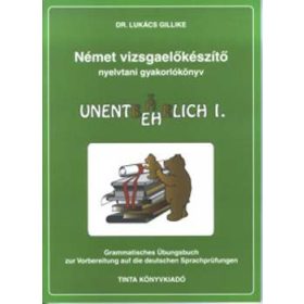   Német vizsgaelőkészítő nyelvtani gyakorlókönyv I. - Dr. Lukács Gillike