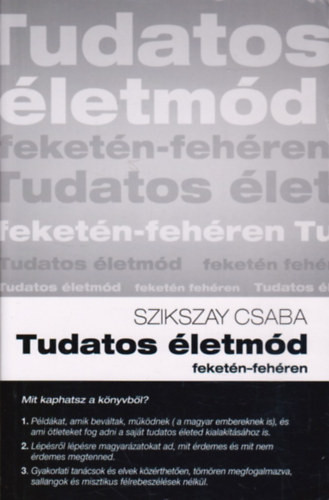 Tudatos életmód feketén-fehéren - Szikszay Csaba