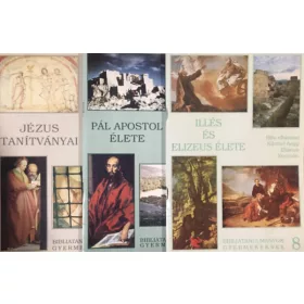   Illés és Elizeus élete + Jézus tanítványai + Pál Apostol élete (3 kötet, Bibliatanulmányok gyermekeknek) - Mészáros Ferencné, Ottóné Bartalos Zsuzsa, Soós Attila