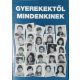 Gyerekektől mindenkinek - Hegedűs Ferencné (szerk.)