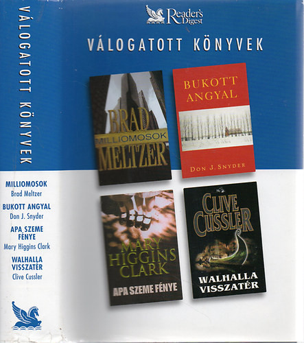 Milliomosok - Bukott angyal - Apa szeme fénye - Walhalla visszatér - Meltzer; Snyder; Higgins Clark; Cussler