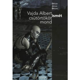   Vajda Albert ismét csütörtököt mond - Orbán János Dénes