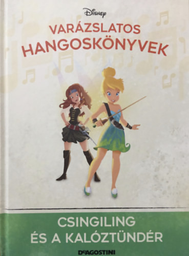 Csingiling és a kalóztündér (Varázslatos hangoskönyvek 97.) - Walt Disney, DeAgostini