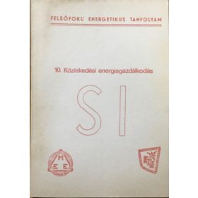   Felsőfokú energetikus tanfolyam 10. Közlekedési energiagazdálkodás - Bognár István, Laczkó Pál, Endrey Tibor, Sipos Julia