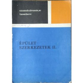   Épületszerkezetek II. (Szakközépiskolai tankönyv) - Détshy Mihály - Tobiás Loránd