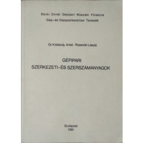   Gépipari szerkezeti és szerszámanyagok - Kisfaludy Antal - Rozsnoki László