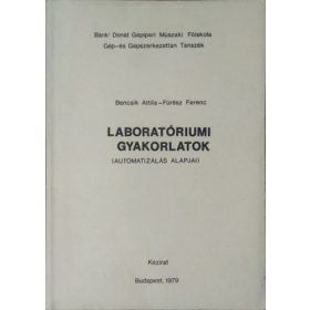   Laboratóriumi gyakorlatok - Az automatizálás alapjai - Bencsik Attila, Fürész Ferenc