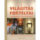 A világítás fortélyai - Lakberendezés fényforrásokkal - Lucy Martin