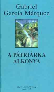 A pátriárka alkonya - Gabriel García Márquez