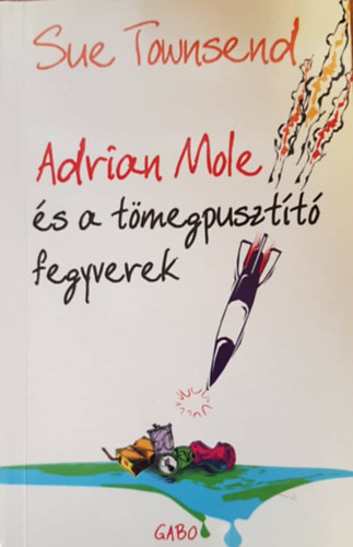 Adrian Mole és a tömegpusztító fegyverek - Sue Townsend