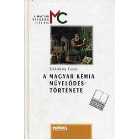 A magyar kémia művelődéstörténete - Szabadváry Ferenc