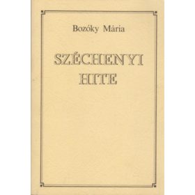 Széchenyi hite - Bozóky Mária