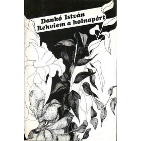 Rekviem a holnapért - Dankó István