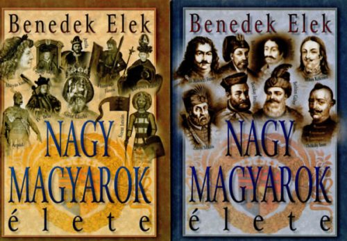 Nagy magyarok élete I-II. - Benedek Elek