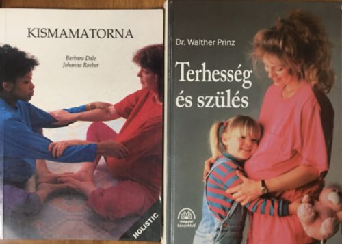 Kismamatorna + Terhesség és szülés (2 mű) - Barbara Dale - Johanna Roeber, Dr. Walther Prinz