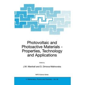   Photovoltaic and Photoactive Materials: Properties, Technology and Applications (NATO Science Series II) - Joseph M. Marshall (Szerk) - Doriana Dimova-Malinovska (Szerk)