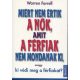 Miért nem értik a nők, amit a férfiak nem mondanak ki, avagy ki védi meg a férfiakat? - Warren Farrell