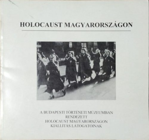 Holocaust Magyarországon - Karsai-Szita (szerz)