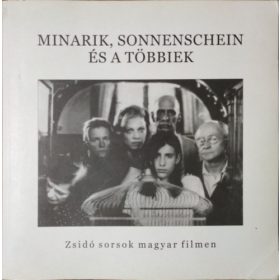   Minarik, Sonnenschein és a többiek (zsidó sorsok magyar filmen) - Surányi Vera (szerk.)