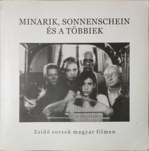 Minarik, Sonnenschein és a többiek (zsidó sorsok magyar filmen) - Surányi Vera (szerk.)