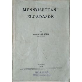 Mennyiségtani előadások - Grosschmid Lajos