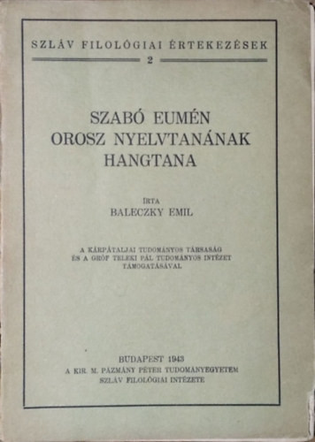 Szabó Eumén orosz nyelvtanának hangtana (Szláv Filológiai Értekezések 2.) - Baleczky Emil