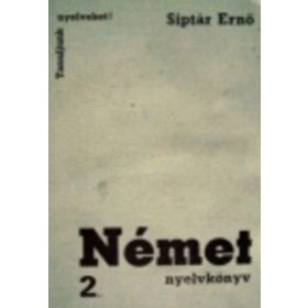   Német nyelvkönyv 2. - (Tanuljunk nyelveket!) - Dr. Siptár Ernő