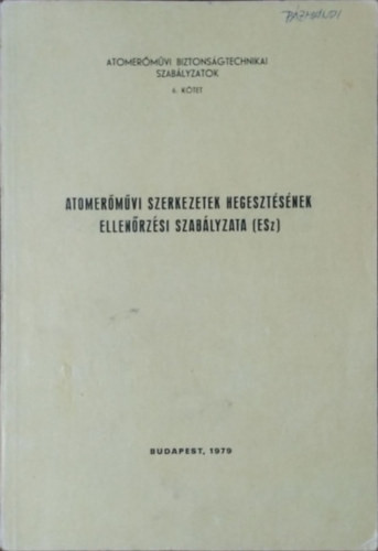 Atomerőművi szerkezetek hegesztésének ellenőrzési szabályzata - 