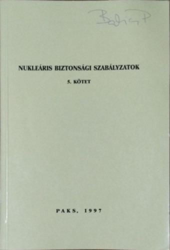 Nukleáris biztonsági szabályzatok, 5. kötet - Paksi Atomerőmű - 