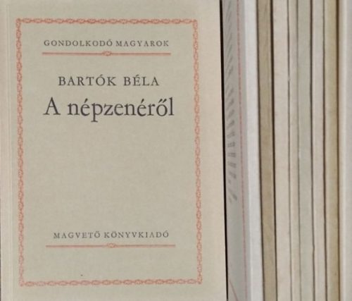 9 kötet a Gondolkodó Magyarok sorozatból - Bartók Béla - Bölöni Farkas Sándor - Brodarics István - István király - Kassák Lajos - Kármán József - Németh László - Oláh Miklós - Vajda János - Szigethy Gábor (előszó és szerk.)