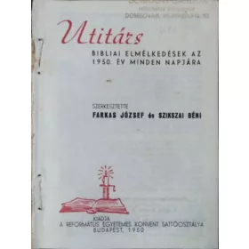   Útitárs - Bibliai elmélkedések az 1950. év minden napjára - Farkas József - Szikszai Béni (szerk.)