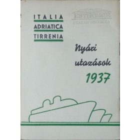 Italia - Adriatica - Tirrenia - Nyári utazások, 1937 -