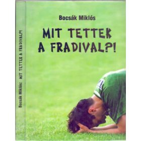Mit tettek a Fradival? - Bocsák Miklós