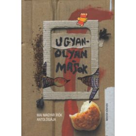 Ugyanolyan mások - Mai magyar írók antológiája -