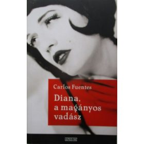 Diana, a magányos vadász. - Carlos Fuentes