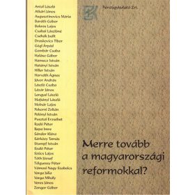   Merre tovább a magyarországi reformokkal? - konferenciasorozat -