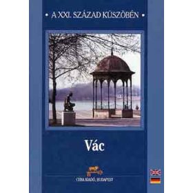 Vác a XXI. század küszöbén - Bánhidi László