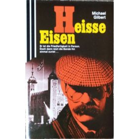 Heiße Eisen (Scherz Krimi 1045) - Michael Gilbert