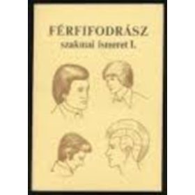 Gáspár Sándor: Férfifodrász szakmai ismeret I.